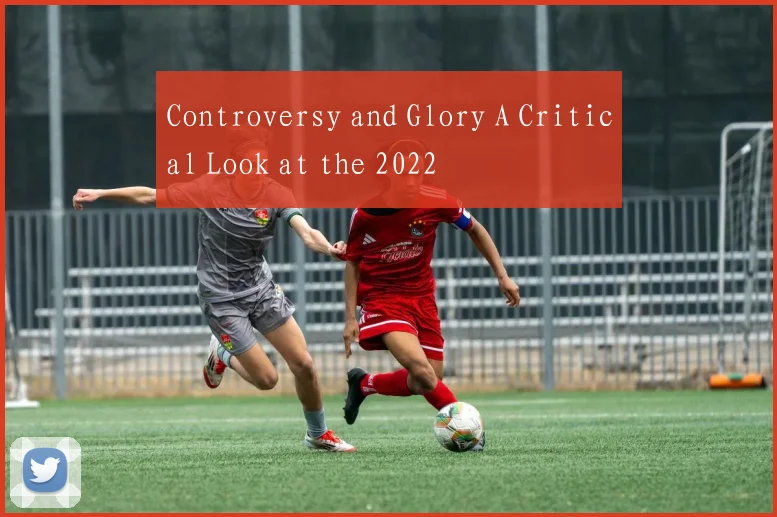 Controversy and Glory A Critical Look at the 2022